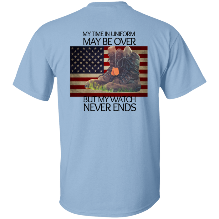 #4-My Time In Uniform May Be Over But My Watch Never Ends-T-SHIRT