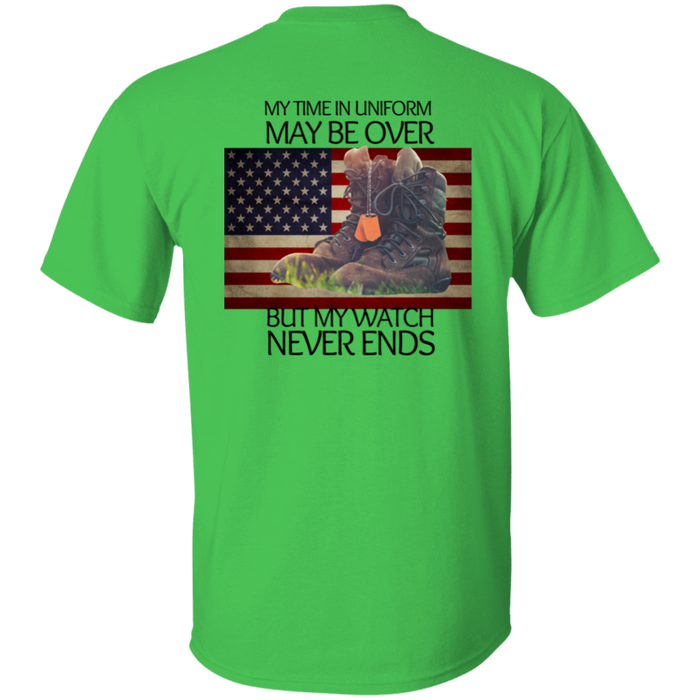 #4-My Time In Uniform May Be Over But My Watch Never Ends-T-SHIRT