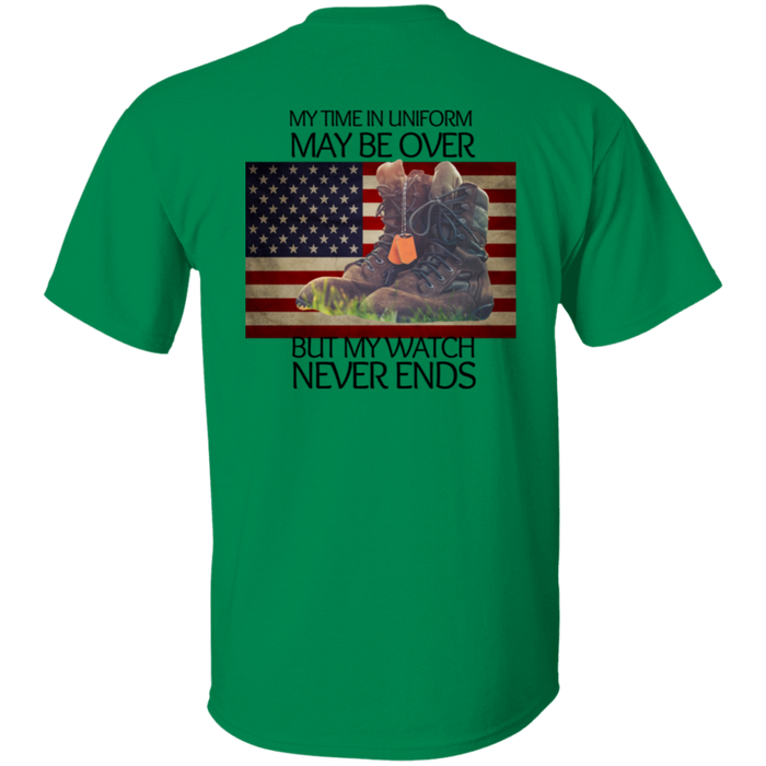 #4-My Time In Uniform May Be Over But My Watch Never Ends-T-SHIRT