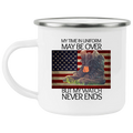 #- My Time in Uniform May Be Over but My Watch Never Ends-Enamel Rounded 12 oz Mug