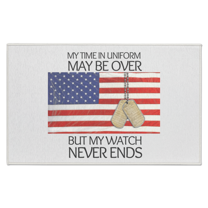 'My Time in Uniform May be Over-But my Watch Never Ends-Front Door Mat-Rug