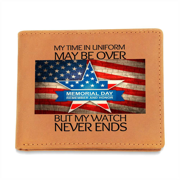 My Time In Uniform May Be Over-But My Watch Never Ends-Graphic Leather Wallet❤️
