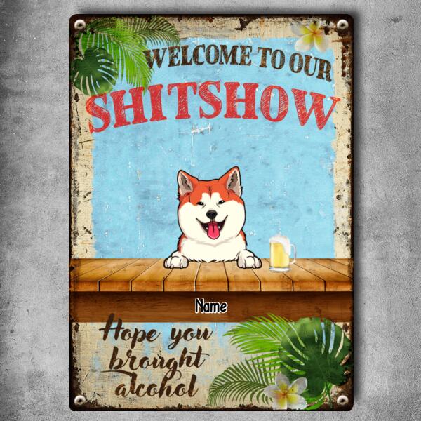 Pawzity Welcome To Our Shitshow Metal Bar Sign, Gifts For Dog Lovers, Hope You Brought Alcohol
