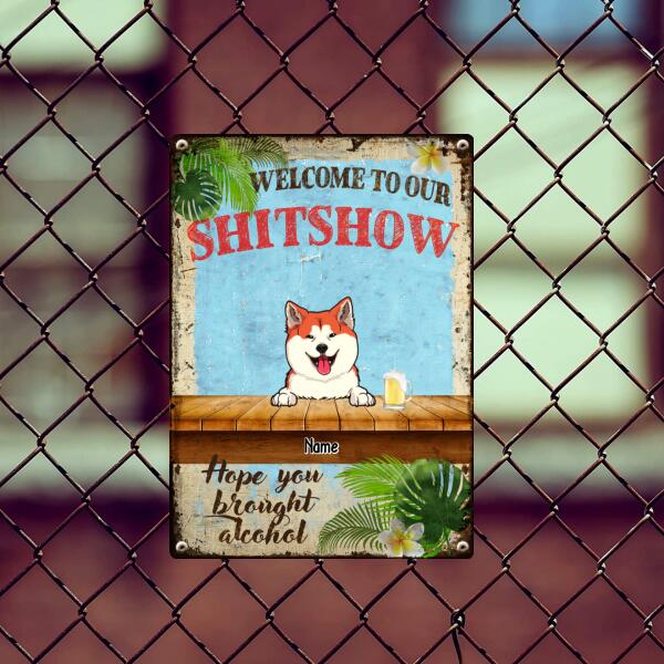 Pawzity Welcome To Our Shitshow Metal Bar Sign, Gifts For Dog Lovers, Hope You Brought Alcohol