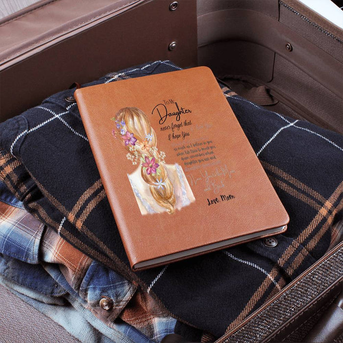 To My Daughter Never Forget-Graphic Leather Journal-fr Mom💕